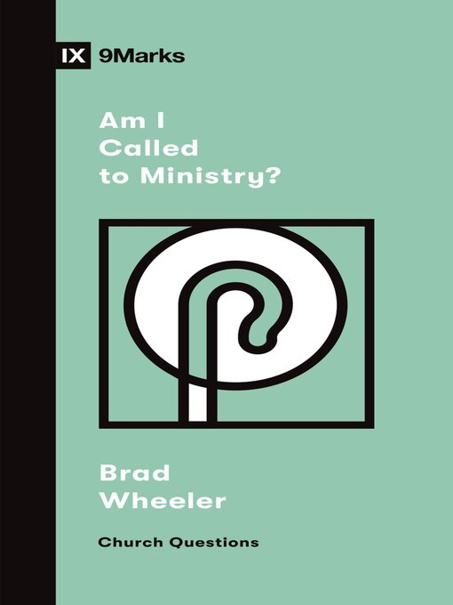 Title details for Am I Called to Ministry? by Brad Wheeler - Available